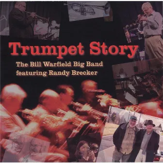 Trumpet Story: The Bill Warfield Big Band (feat. Randy Brecker) by The Bill Warfield Big Band