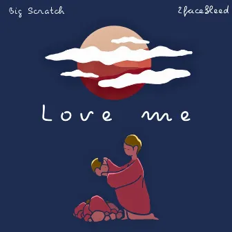 Love me by 2facebleed