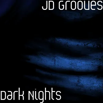 Dark Nights by JD Grooves