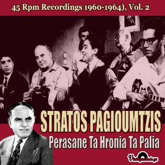 Perasane Ta Hronia Ta Palia: 45 Rpm Recordings 1960-1964, Vol. 2 by Stratos Pagioumtzis