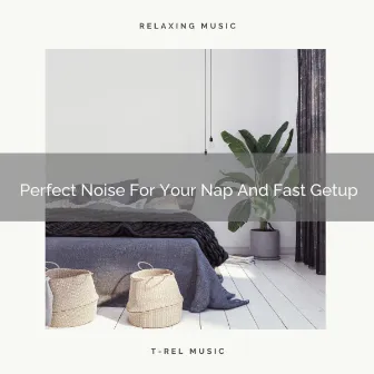 Perfect Noise For Your Nap And Fast Getup by Brown Noise Sleep Collection