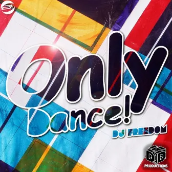 Only Dance! by Dj Freedom