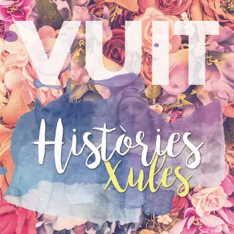 Històries Xules by Vuit