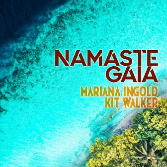 Namaste Gaia by Kit Walker