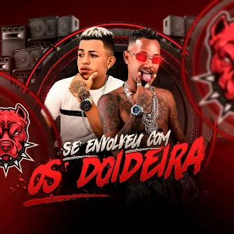 Se Envolveu Com os Doideira by Mc Assinho