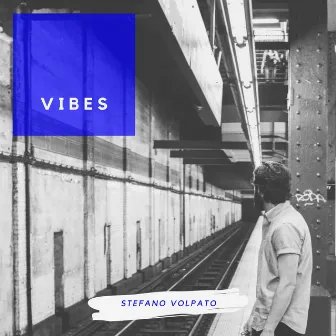 Vibes by Stefano Volpato