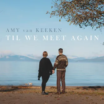 Til We Meet Again by Amy van Keeken