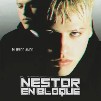 Mi Único Amor by Nestor En Bloque