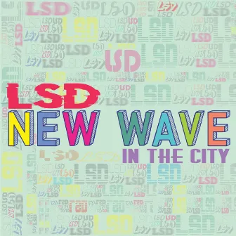 New Wave: In the City EP by LSD