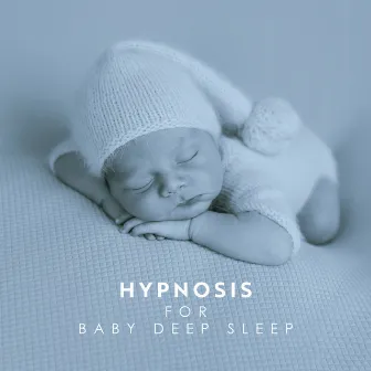 Hypnosis for Baby Deep Sleep by Sleepy Baby Princess Music Academy