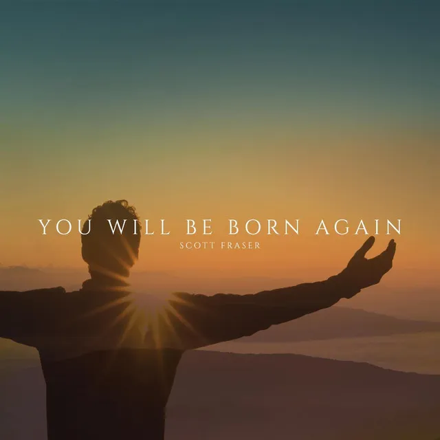 You Will Be Born Again