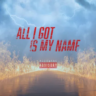 All I Got Is My Name by Don Greezo