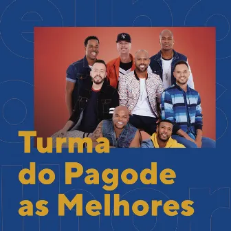 Turma do Pagode As Melhores by Turma do Pagode