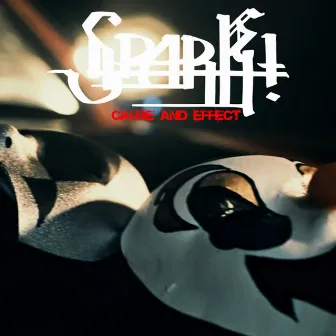 Cause And Effect by Spark!