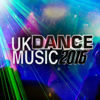 Uk Dance Music 2016 by Dance Music 2016