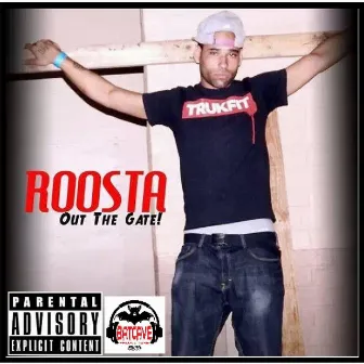 Out the Gate by Roosta