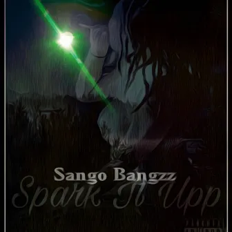 Spark It Upp by Sango Bangzz