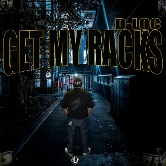 Get My Racks by D-Loc