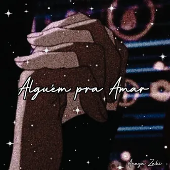 Alguém pra Amar by Anaya Zaki