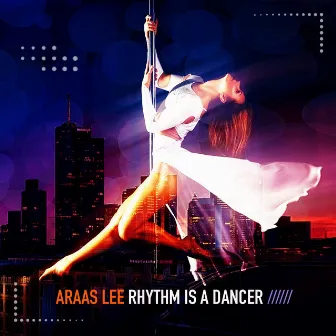 Rhythm Is a Dancer by Araas Lee