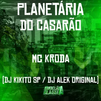 Planetária do Casarão by DJ ALEK ORIGINAL