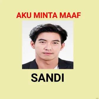 Aku minta maaf by Sandi