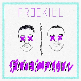 Fazer Falta by Freekill