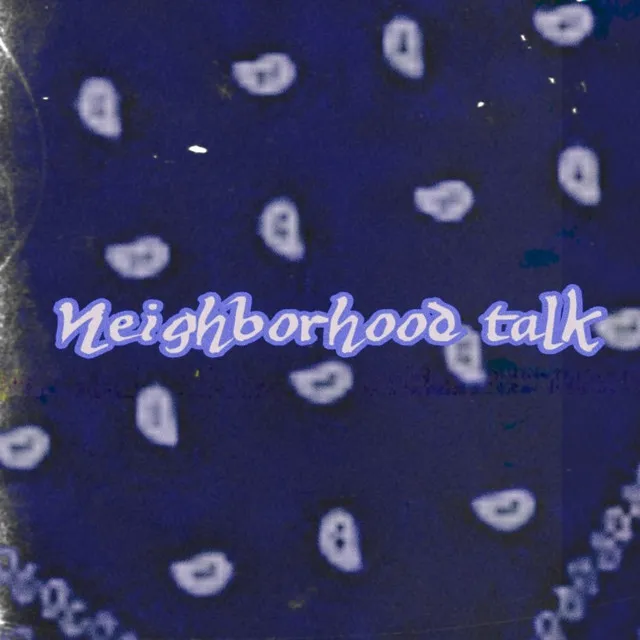 Neighborhood talk