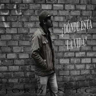 ¿Dondé está la vida? by Jordan FC