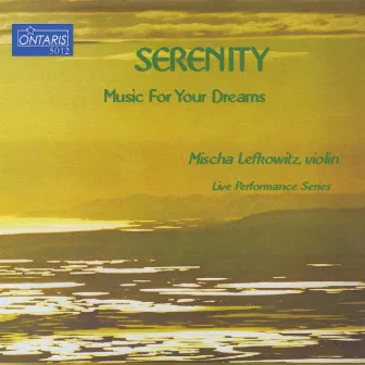 Serenity - Music For Your Dreams by Mischa Lefkowitz