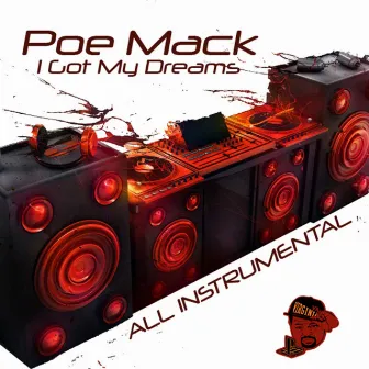 I Got My Dreams Instrumentals by Poe Mack