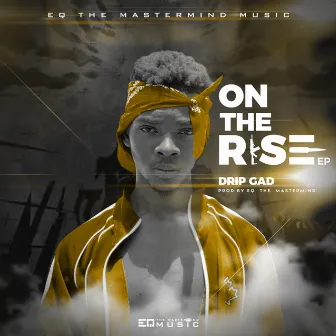 On The Rise by Drip Gad