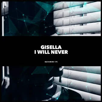 I Will Never by Gisella