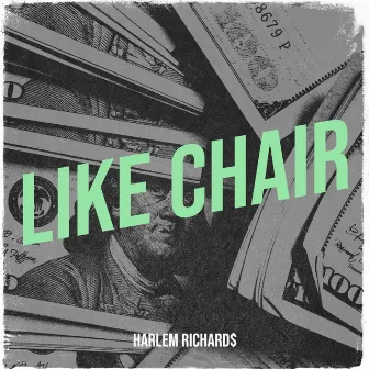 Like Chair by Harlem Richard$