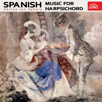 Spanish Music for Harpsichord by Vaclav Jan Sykora