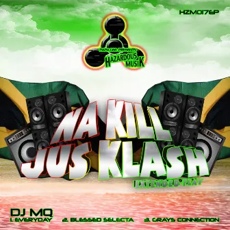 Na Kill, Just Klash by DJ MQ