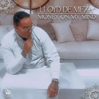 Mind on My Money by Lloyd De Meza