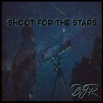 SHOOT FOR THE STARS by Big John Robinson