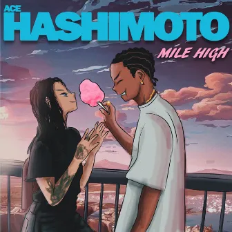 Mile High by Ace Hashimoto