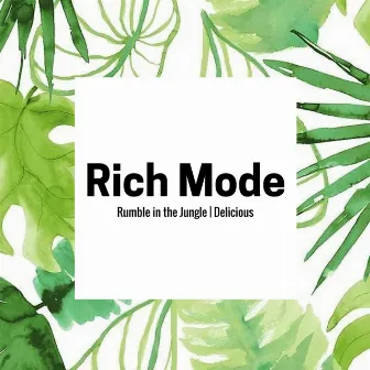 Rumble in the Jungle / Delicious by Rich Mode