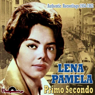 Primo Seconto: Authentic Recordings 1956-1961 by Lena Pamela