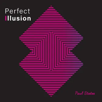 Perfect Illusion by Paul States