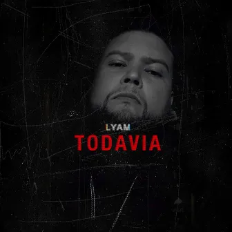 Todavía by LYAM