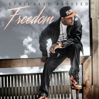 Freedom by Lyrically Blessed