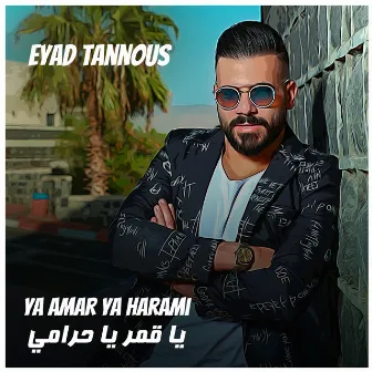 Ya Amar Ya Harami by Eyad Tannous