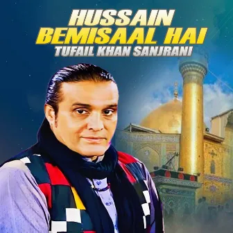 Hussain Bemisaal Hai by Tufail Khan Sanjrani