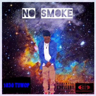 No Smoke, Pt. 2 by 1030 Tuwop