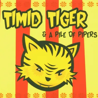 Timid Tiger & A Pile of Pipers by Timid Tiger