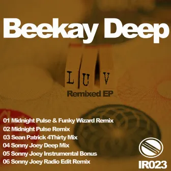 Luv Remixed EP by Beekay Deep