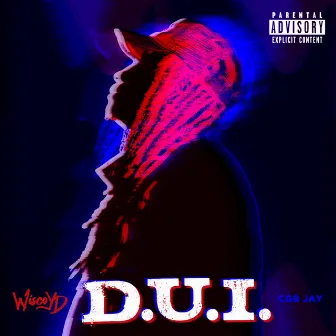 D.U.I by CGB JAY